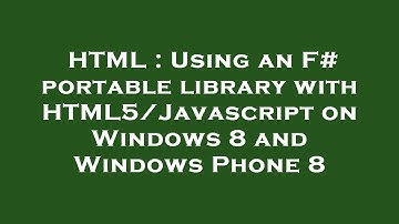 HTML : Using an F# portable library with HTML5/Javascript on Windows 8 and Windows Phone 8