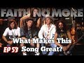 What Makes This Song Great? Ep.53 FAITH NO MORE
