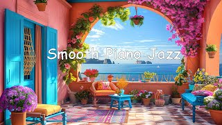 Smooth Piano Jazz Music & Relaxing Bossa Nova Instrumental for Happy Moods
