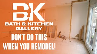 Don't Do THIS If You're Remodeling Your Kitchen! | Bath & Kitchen Gallery