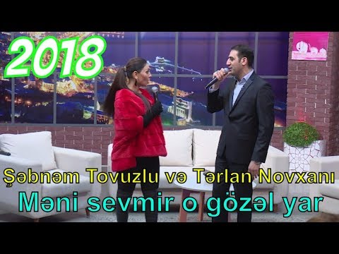 Şəbnəm Tovuzlu və Tərlan Novxanı - Məni sevmir o gözəl yar (2018)