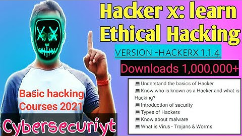 Hacker X:Learn Ethical Hacking & Cybersecurity 2021! how to download Ethical hacking.