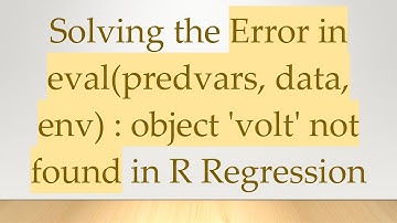 Solving the Error in eval(predvars, data, env) : object 