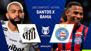 SANTOS X BAHIA AO VIVO COM IMAGENS | JOGO COMPLETO | BRASILEIRÃO 2026 | BMPES