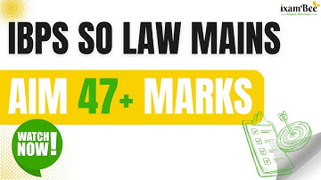 IBPS SO Law Mains | Aim 47+ marks