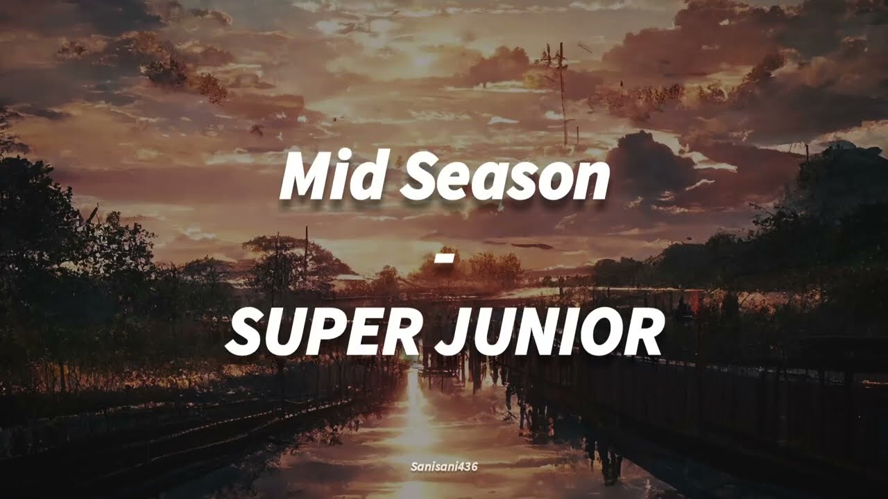 SUPER JUNIOR - Mid Season [LIRIK SUB INDO]