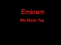 Eminem We Made You + Lyrics
