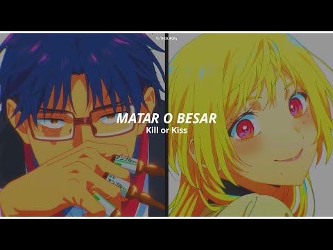 Marriagetoxin OP. Full | Kill or Kiss - Sub. Español 『AMV』♡