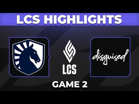 TL vs DSG Game 2 Highlights | LCS Summer 2026 | Team Liquid vs Disguised