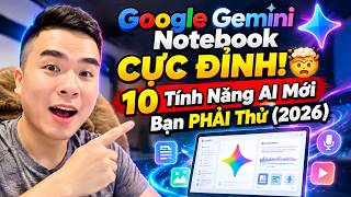 Google Gemini Notebook CỰC ĐỈNH! 🤯 10 Tính Năng AI Mới Bạn PHẢI Thử (2026)