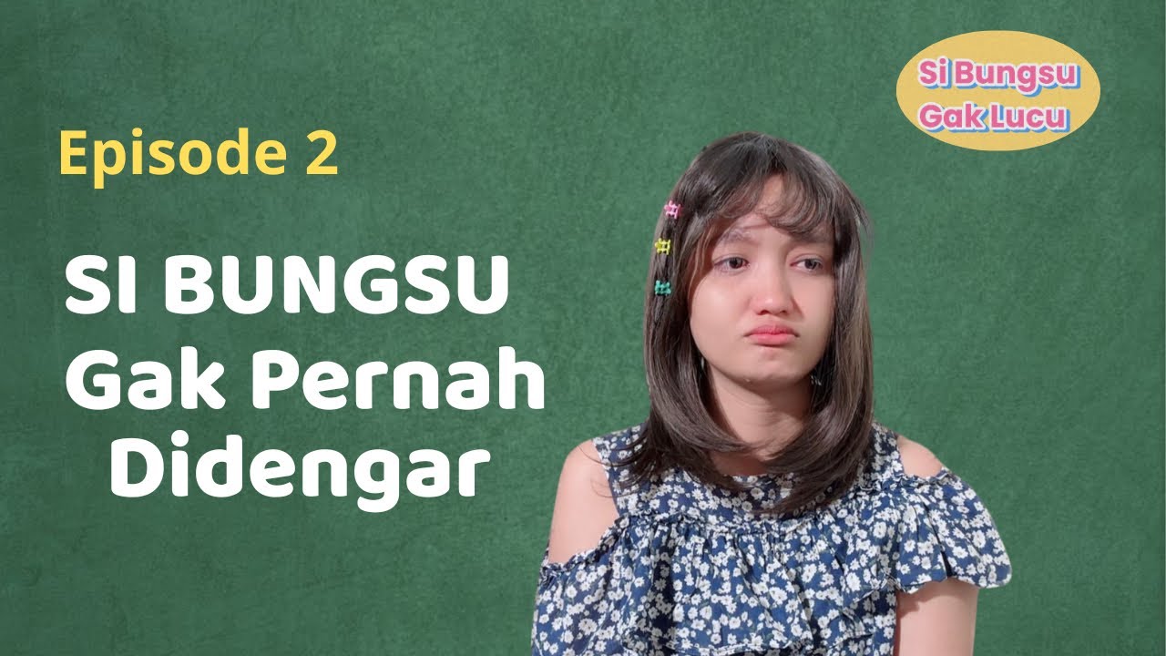 SI BUNGSU GAK LUCU | Eps. 2: 