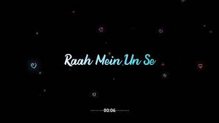 Rah me unse mulakat hogayi | whatsapp status instagram status