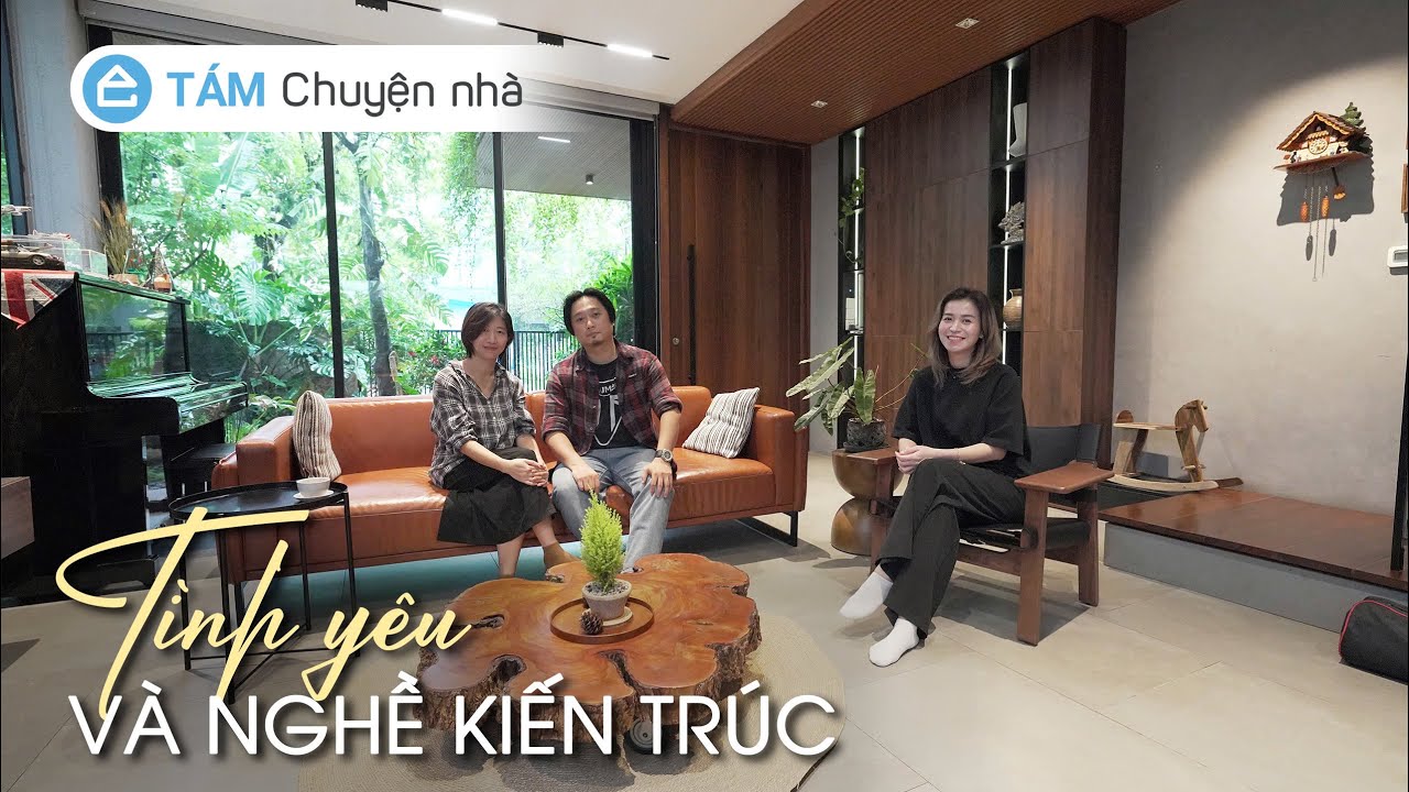 TÌNH YÊU và NGHỀ KIẾN TRÚC: Chuyện ít ai kể ? | Tám Chuyện Nhà