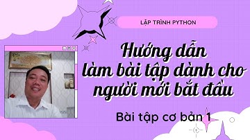 Hướng dẫn bài tập Python cơ bản - Bài 1