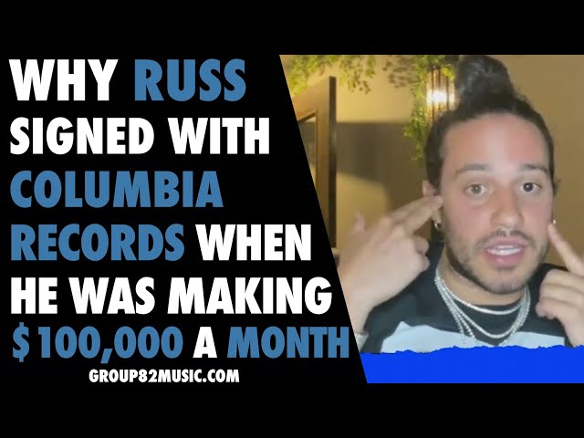 Why Russ Signed With Columbia Records When He Was Making $100,000 A Month class=