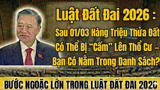Luật Đất Đai 2026: Sau 01/03 Hàng Triệu Thửa Đất Có Thể Bị “Cấm” Lên Thổ Cư– Bạn Có Trong Danh Sách?