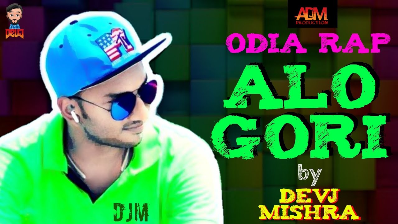 ALO GORI - Rapper DevJ Mishra || Odia Rap  