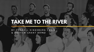Take Me to the River (Connell Cruise) | VOCES CORDIS
