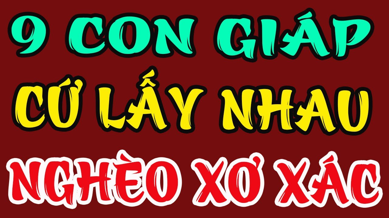 9 CẶP CON GIÁP KẾT HÔN PHẠM XUNG KHẮC, CÀNG SỐNG CÀNG KHỔ, LÀM BAO NHIÊU CŨNG THIẾU