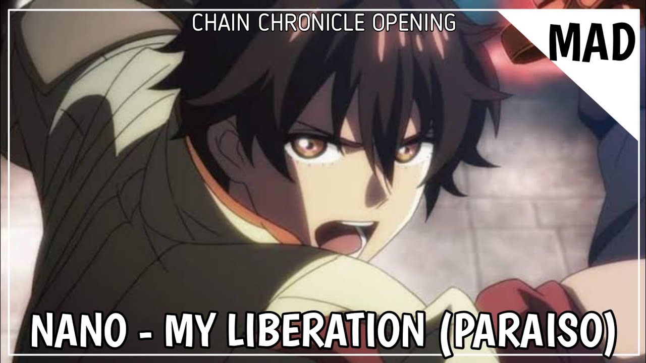 MAD Chain Chronicle   MY LIBERATION Opening Full