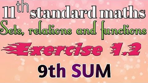 11th std maths//exercise 1.2//9th sum