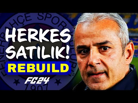 TÜM TAKIM SATILIYOR! // FENERBAHÇE HERKES SATILIK REBUILD CHALLENGE // FC 24 KARİYER MODU