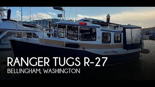 [UNAVAILABLE] Used 2013 Ranger Tugs R-27 in Bellingham, Washington