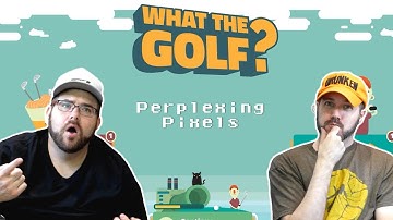 Perplexing Pixels: What the Golf? | PC (review/commentary) Ep511