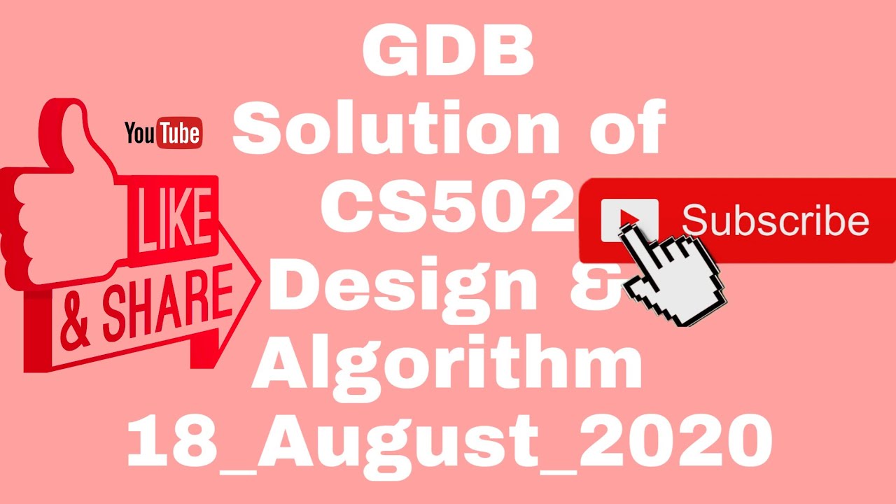 CS502 ,GDB Solution, August 18, 2020