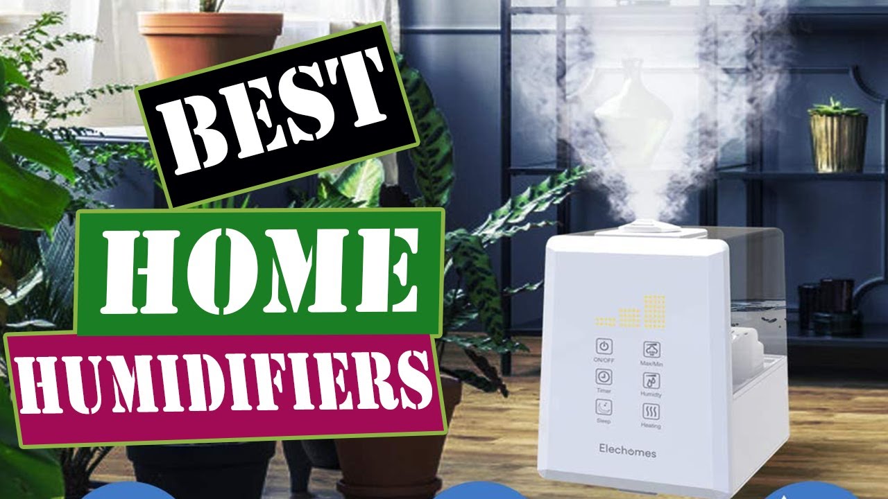 BEST HOME HUMIDIFIERS 2021