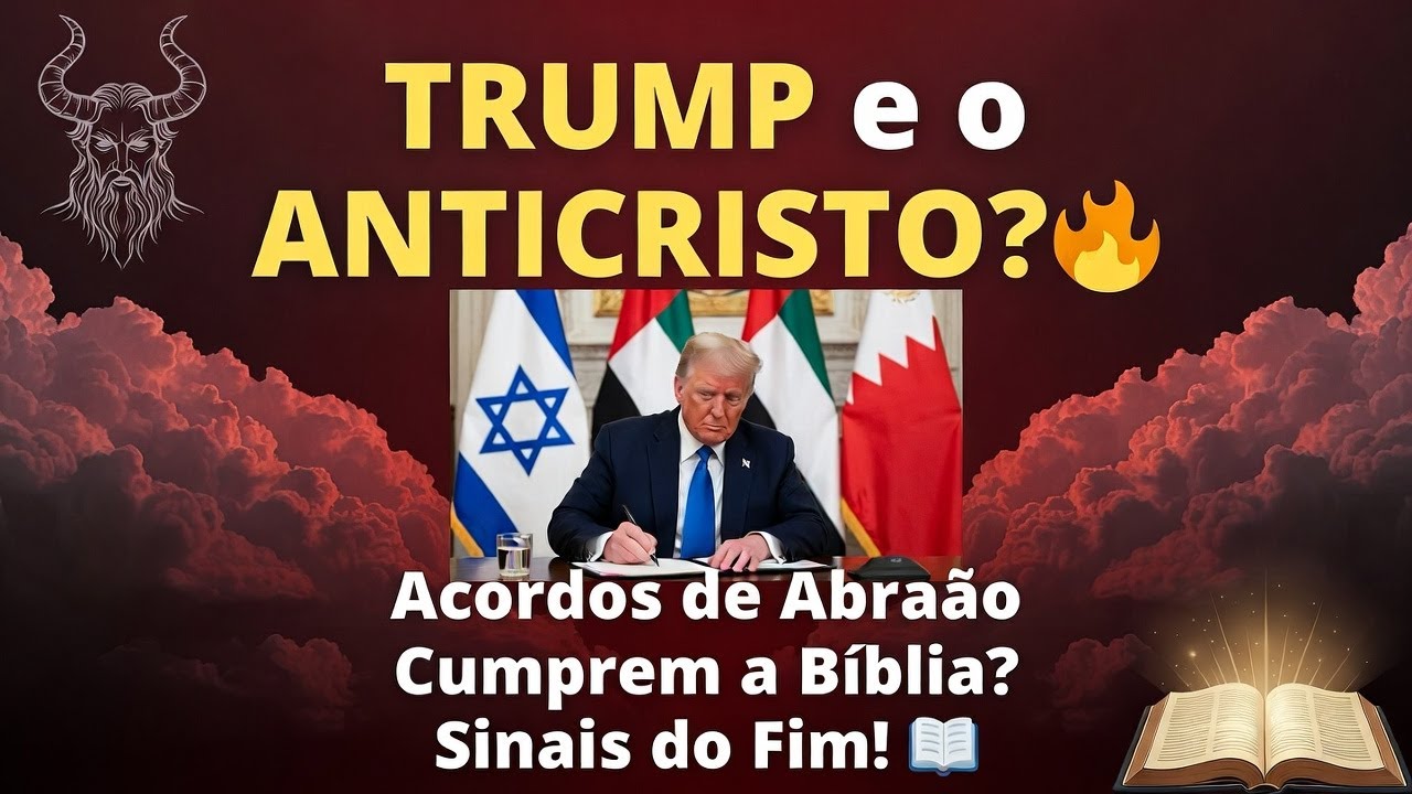 Os Acordos de Abraão, Trump e as Profecias do Fim dos Tempos