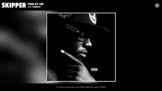 Skipper - Fine By Me Audio Feat. Iamsu