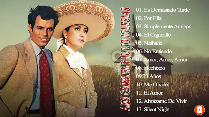 ANA GABRIEL Y JULIO IGLESIAS EXITOS ROMANTICOS MIX 90'S - SUS MEJORES CANCIONES