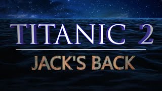 Titanic 2 - TITANIC Season 2 Jack's Back - Teaser Trailer (2022)