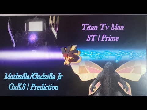 Mothzilla/Godzilla Jr (GxKS) Prediction VS Titán TV Man (ST)