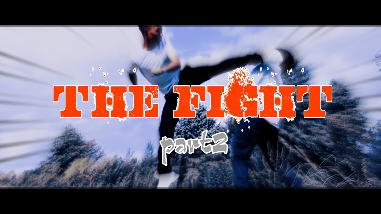THE FIGHT part2 - YouTube