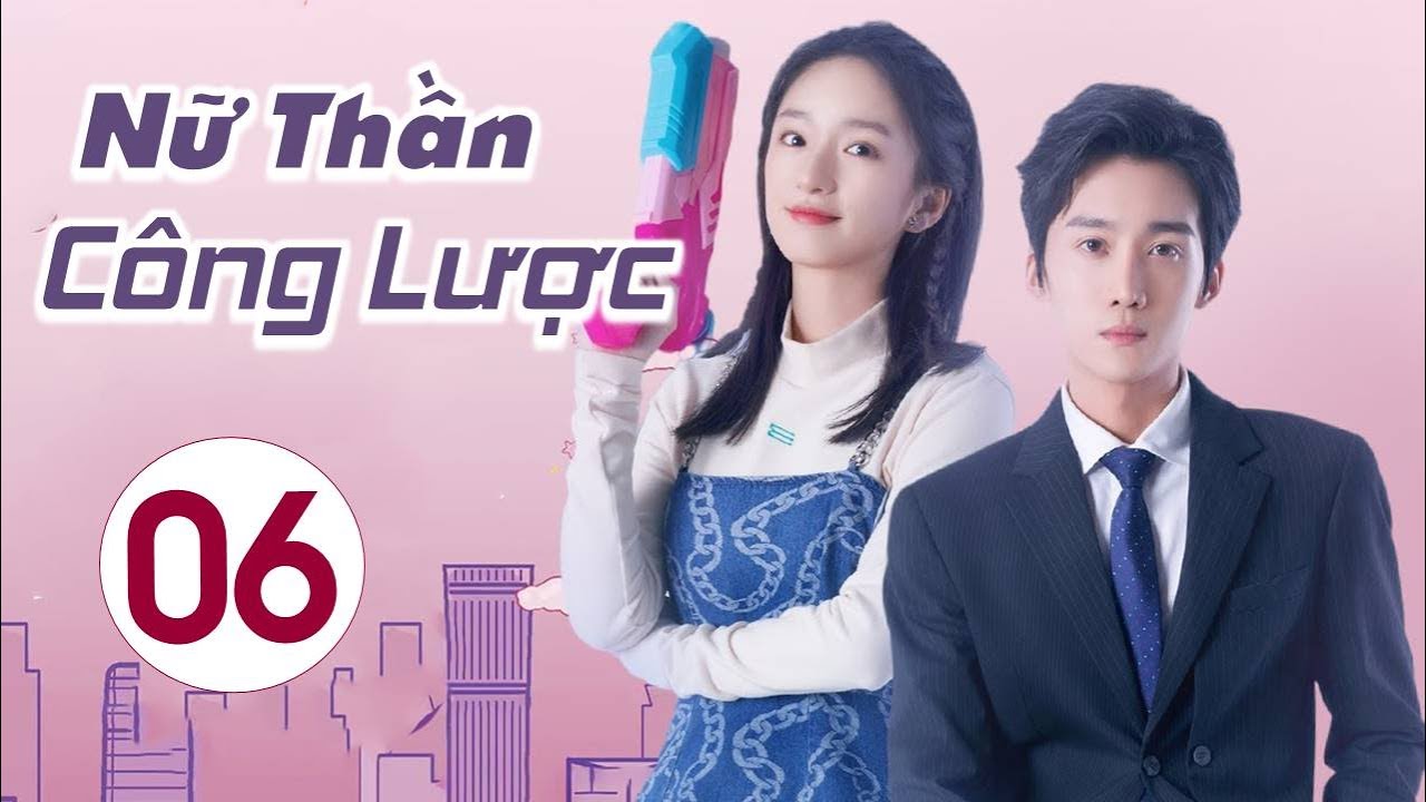 NỮ THẦN CÔNG LƯỢC – Tập 06 (CUỐI) | Phim Ngôn Tình Lãng Mạn Trung Quốc Siêu Hay | MangoTV Vietnam