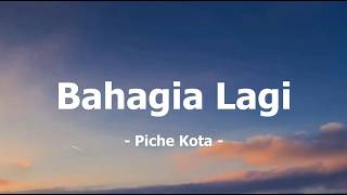 Bahagia Lagi - Piche Kota (Mix Lirik)