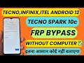 TECNO , INFINIX, ITEL ANDROID VERSION 12 FRP BYPASS|| TECNO SPARK 10C FRP BYPASS ANDROID VERSION 12