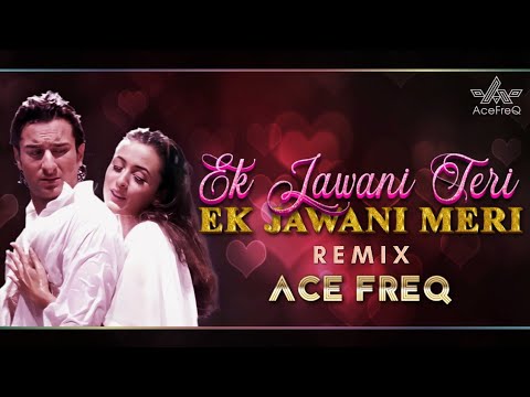 Ek Jawani Teri Ek Jawani Meri Remix | DJ Ace FreQ | EDM Club Mix 2025
