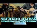 ALFREDO OLIVAS - PONGAMONOS DE ACUERDO (Versión Pepe's Office)