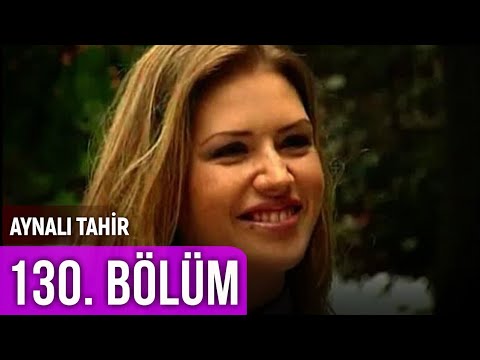 Aynalı Tahir 130. Bölüm