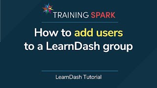 How to add users to a LearnDash group