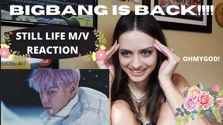 BIGBANG  ' (Still Life)' MV REACTION - THE KINGS O...