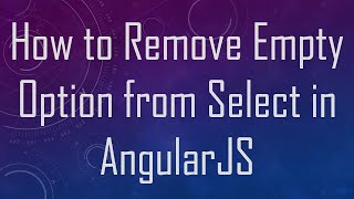 Famous How to Remove Empty Option from Select in AngularJS Profile