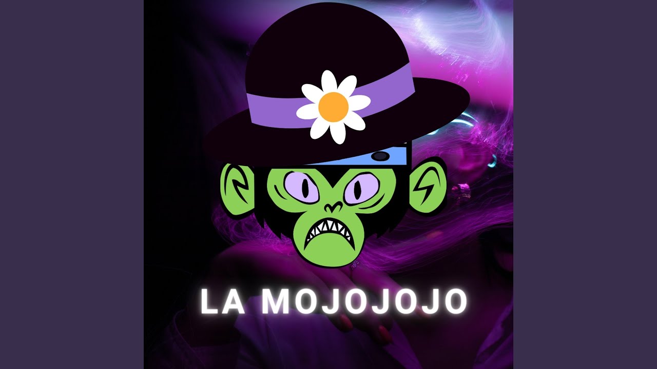 Watch La Mojojojo on YouTube Watch La Mojojojo on YouTube