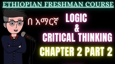 Logic Freshman Chapter 2 Part 2 | Ethiopian University freshman course