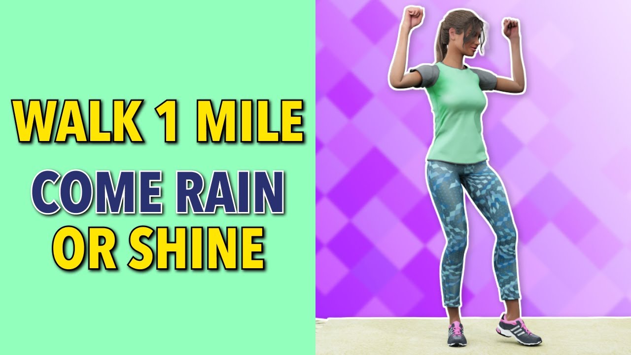 Walk 1 Mile Every Day Come Rain Or Shine YouTube walk-1-mile-every-day-come-rain-or-shine-youtube