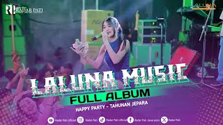 FULL ALBUM LALUNA MUSIC - HAPPY PARTY - TAHUNAN JEPARA