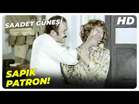 Saadet Güneşi - Semra'nın Patronu, Sarkıntılı Oluyor! | Hülya Koçyiğit Eski Türk Filmi